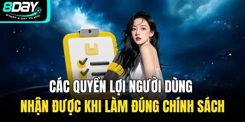 Các quyền lợi người dùng nhận được khi làm đúng chính sách