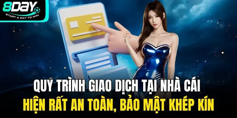 Quy trình giao dịch tại nhà cái hiện rất an toàn, bảo mật khép kín